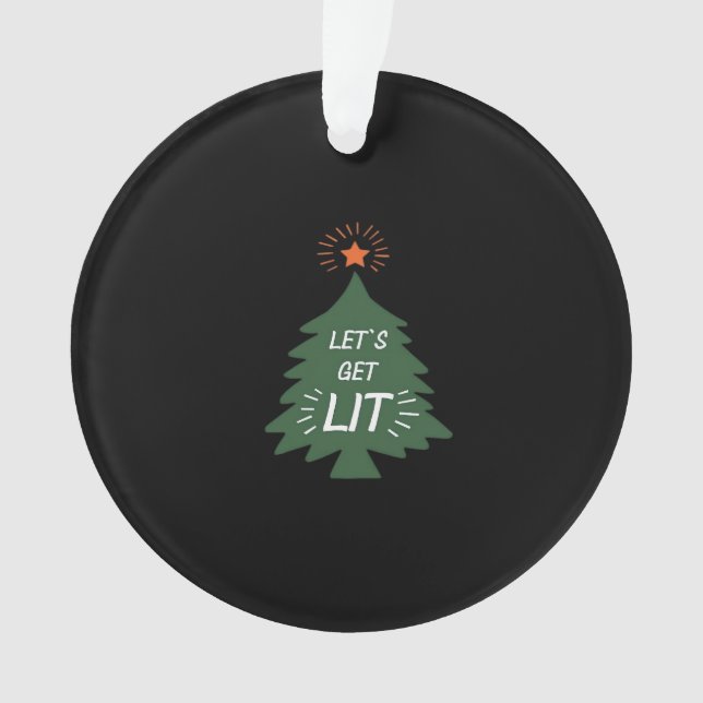 Let's Get Lit Essential Creative Casual Ornament (Front)