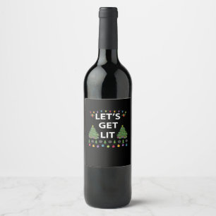 Let's Get Lit Essential Funny Quote Wine Label