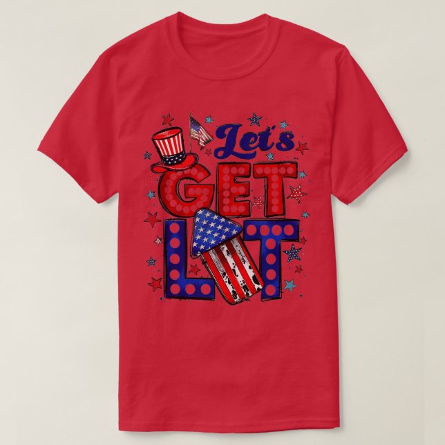 Let's Get Lit Firework American Patriotic Fourth O T-Shirt (Design Front)