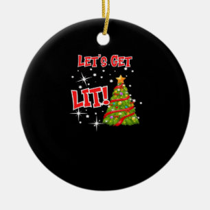 Let's Get Lit, Fun Idiom, Christmas Lights, Christ Ceramic Tree Decoration