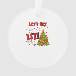 Let's Get Lit, Fun Idiom - Party Christmas Ornament