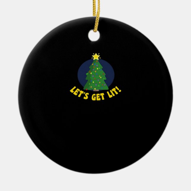Let's Get Lit - Funny Christmas Classic Ceramic Tree Decoration (Front)