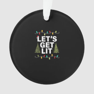 Let's Get Lit Funny Christmas Drinking Lights Ornament