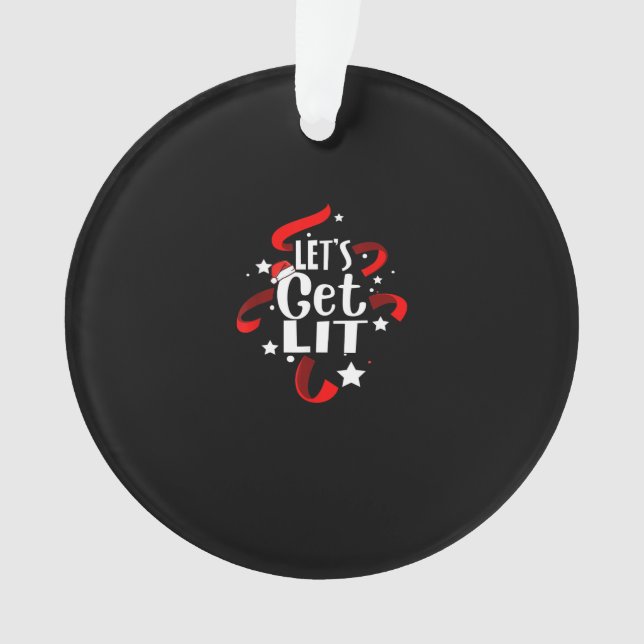 Let's Get Lit Funny Christmas Drinking Men Women Ornament (Front)