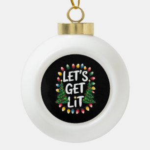 Let's Get Lit Funny Christmas Drinking Xmas Lights Ceramic Ball Christmas Ornament