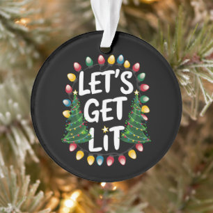 Let's Get Lit Funny Christmas Drinking Xmas Lights Ornament