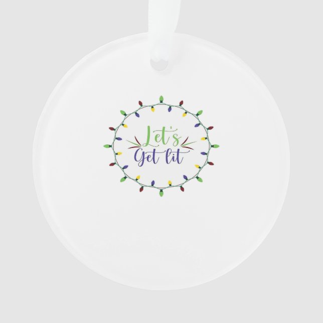 Let's Get Lit Funny Christmas Lights Festive Holid Ornament (Front)