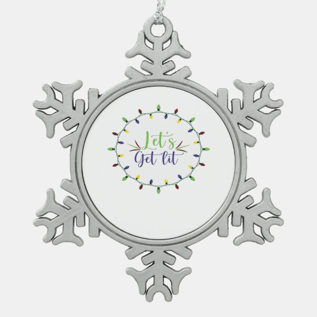 Let's Get Lit Funny Christmas Lights Festive Holid Snowflake Pewter Christmas Ornament (Front)