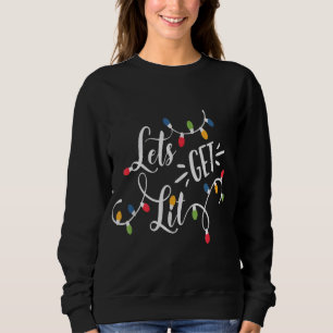 Let's Get Lit Funny Christmas Lights Xmas Maching Sweatshirt