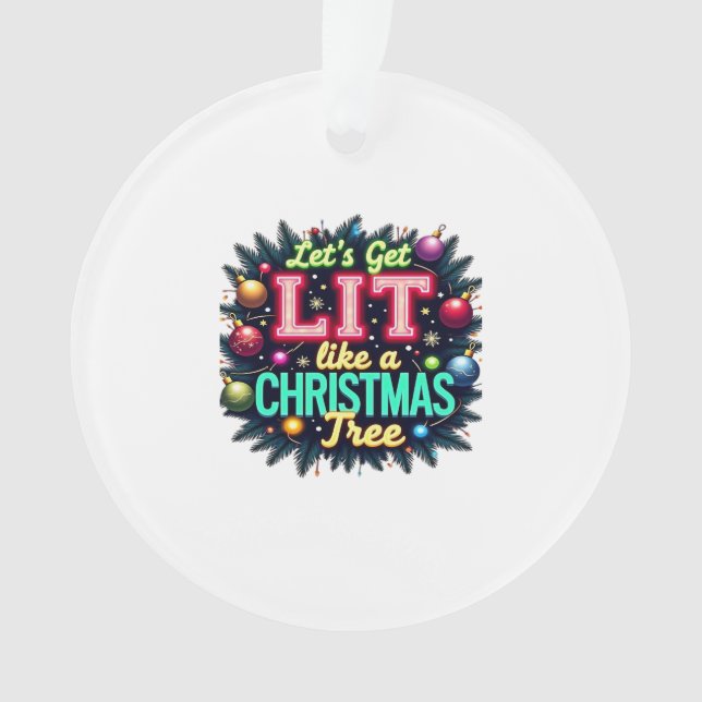 Let's Get Lit -  Funny Christmas Pun Graphic Holid Ornament (Front)