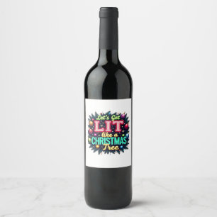 Let's Get Lit - Funny Christmas Pun Graphic Holid Wine Label