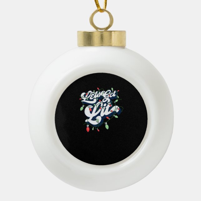 Let's Get Lit! Funny Drinking Christmas Light Grap Ceramic Ball Christmas Ornament (Front)