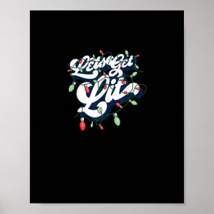 Let's Get Lit! Funny Drinking Christmas Light Grap Poster