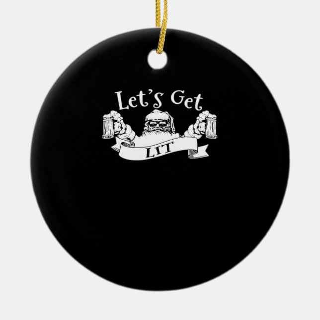 Let's Get Lit Funny Santa Beer Drinking Christmas  Ceramic Tree Decoration (Front)