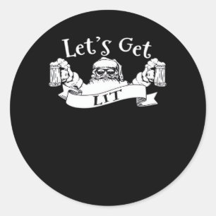 Let's Get Lit Funny Santa Beer Drinking Christmas  Classic Round Sticker