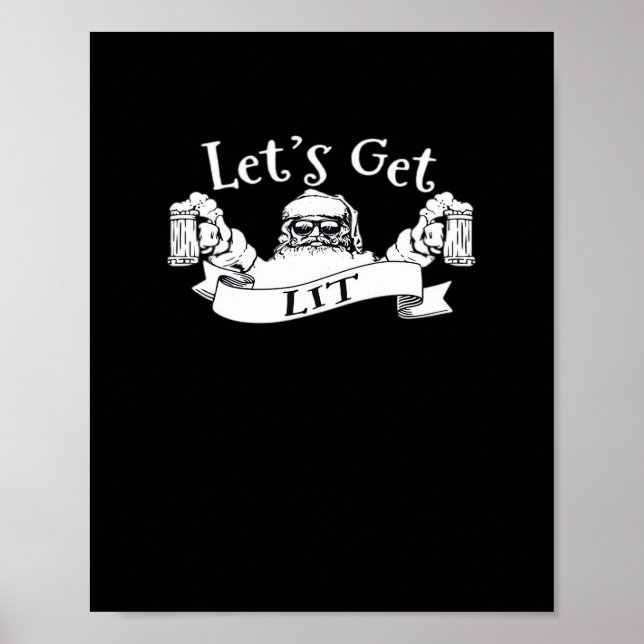 Let's Get Lit Funny Santa Beer Drinking Christmas  Poster (Front)