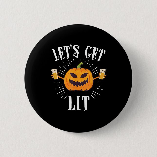 Let's Get Lit Halloween Beer Drinker 6 Cm Round Badge (Front)