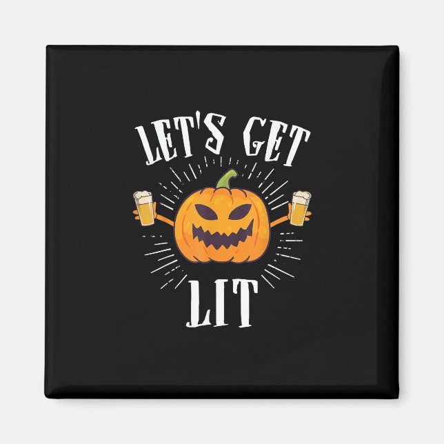 Let's Get Lit Halloween Beer Drinker Magnet (Front)