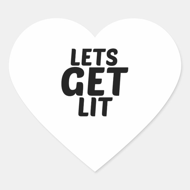 LETS GET LIT HEART STICKER (Front)