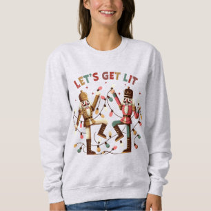 Let's Get Lit Nutcrackers Christmas Sweatshirt