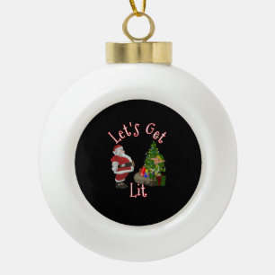 Let's Get Lit Santa Christmas Tree Design Ceramic Ball Christmas Ornament