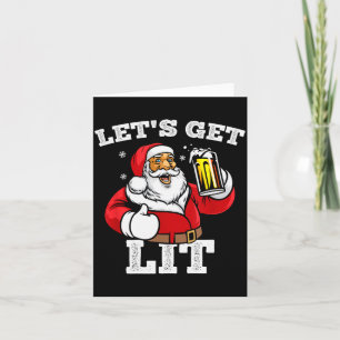 Let's Get Lit Santa Claus Drinking Beer Christmas Card