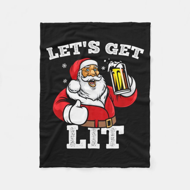 Let's Get Lit Santa Claus Drinking Beer Christmas  Fleece Blanket (Front)