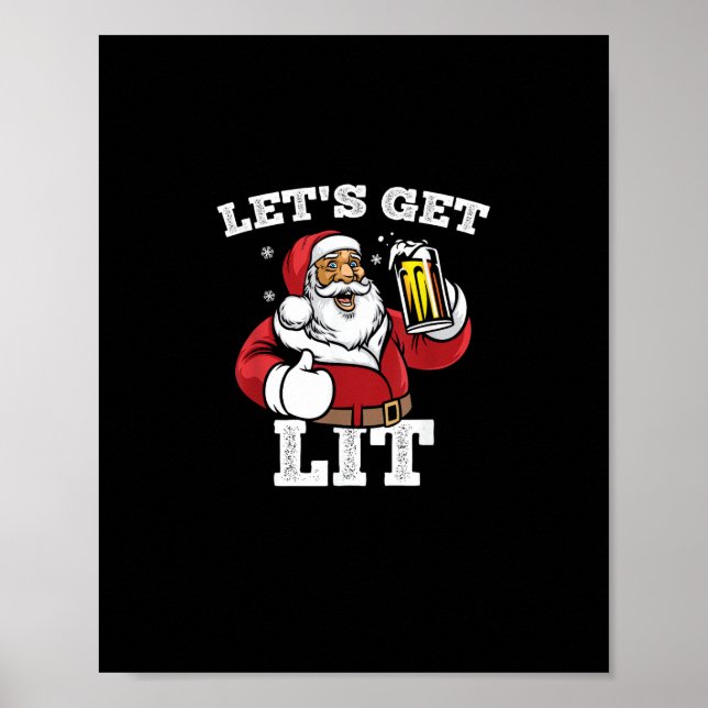 Let's Get Lit Santa Drinking Beer Christmas Poster (Front)