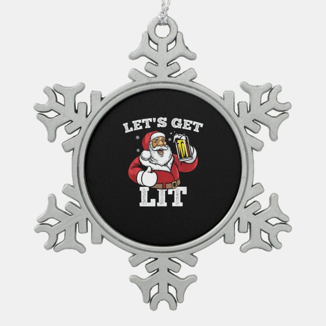 Let's Get Lit Santa Drinking Beer Christmas Snowflake Pewter Christmas Ornament (Front)