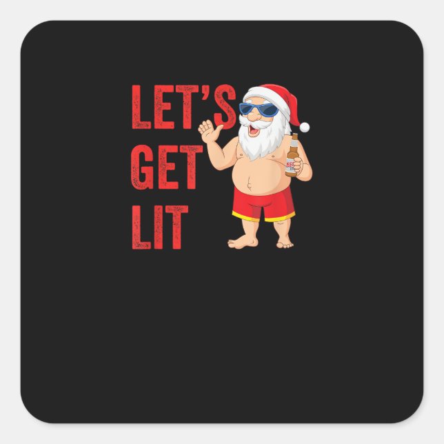 Let's Get Lit Santa Funny Christmas Square Sticker (Front)