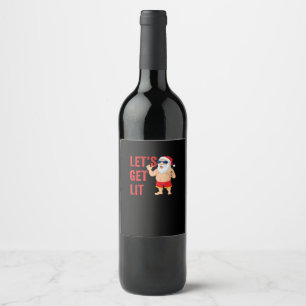 Let's Get Lit Santa Funny Christmas Wine Label
