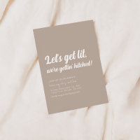 Let's get lit, We're gettin' hitched! Engagement