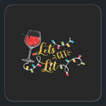 Let's Get Lit Wine Glasses Christmas Lights Drinki Square Sticker<br><div class="desc">Let's Get Lit Wine Glasses Christmas Lights Drinking Lover Classic: A festive drinking design featuring wine glasses and lights. Perfect for Christmas parties. Fun,  stylish,  and seasonal.</div>
