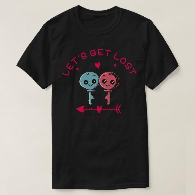 Lets Get Lost 1 T-Shirt (Design Front)