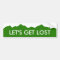 Let's Get Lost Bumper Sticker