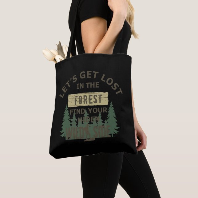 lets get lost in the forest find your soul tote bag (Close Up)