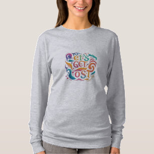 Let's Get Lost T-Shirt