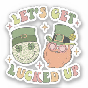 Let's Get Lucked Up - Funny Leprechaun Clover