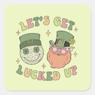 Let's Get Lucked Up - Funny Leprechaun Clover Square Sticker