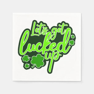 Let's Get Lucked Up funny St. Patrick's Day Napkin