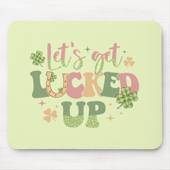 Let's Get Lucked Up Mouse Mat (Front)