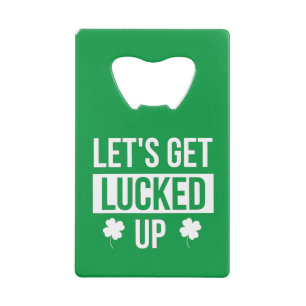 Let's Get Lucked Up St. Patrick's Day