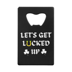 Let's Get Lucked Up St. Patrick's Day