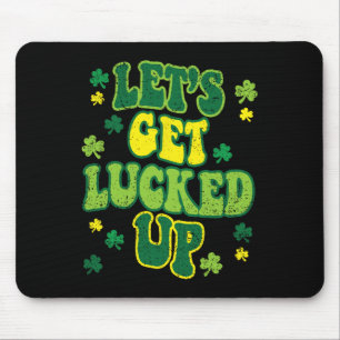 Lets Get Lucked Up St Patricks Day Cute Shamrock C Mouse Mat