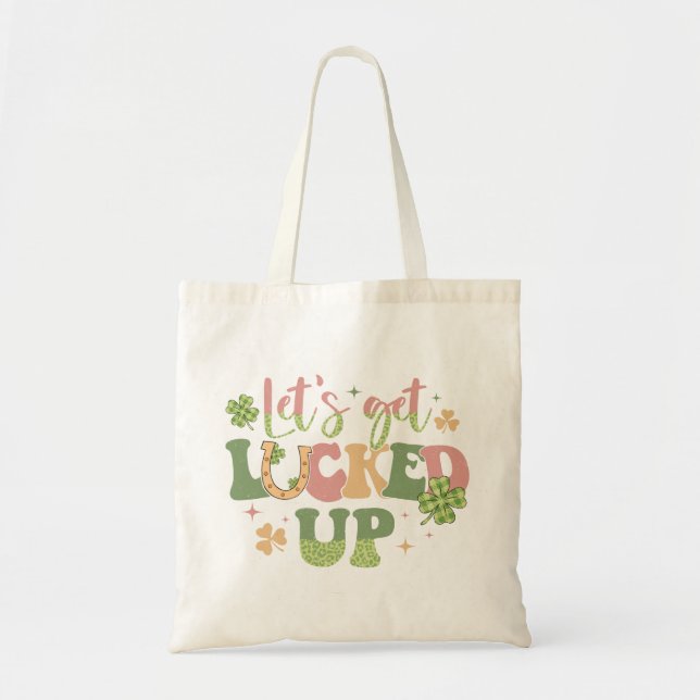 Let's Get Lucked Up Tote Bag (Front)