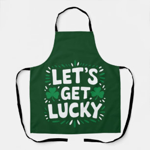 Let's Get Lucky Shamrock Funny St Patrick's Day Apron