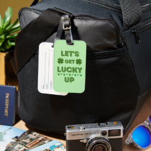 Lets Get Lucky Up   Luggage Tag