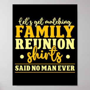 Let's get matching family reunion performance poster