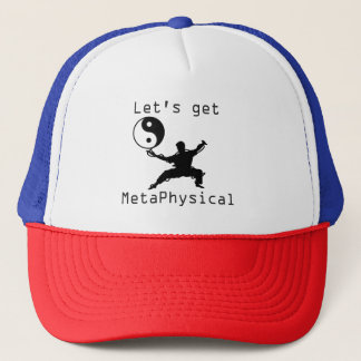 Let's get Metaphysical Trucker Hat