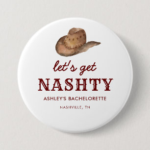  Let's Get Nashty Nashville Bachelorette Party 7.5 Cm Round Badge